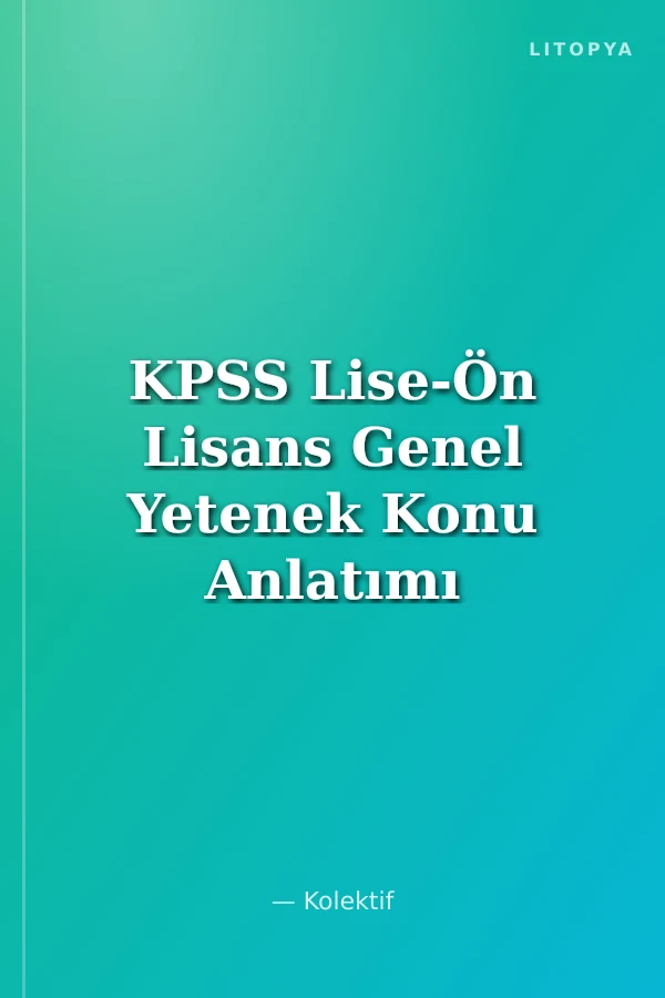 KPSS Lise-Ön Lisans Genel Yetenek Konu Anlatımı / Türkçe - Matematik