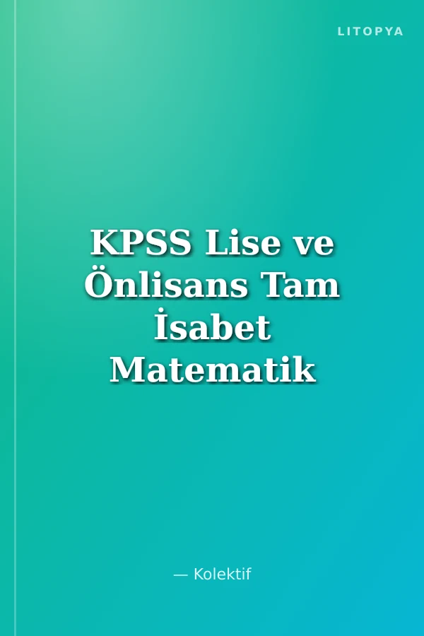 KPSS Lise ve Önlisans Tam İsabet Matematik Soru Bankası