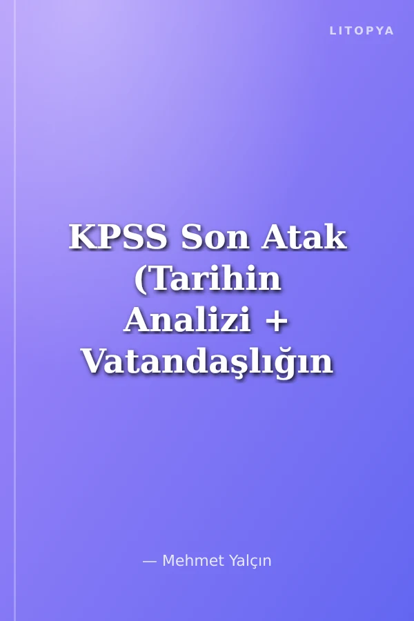 KPSS Son Atak (Tarihin Analizi + Vatandaşlığın Adil Penceresi) - Soru - Cevap