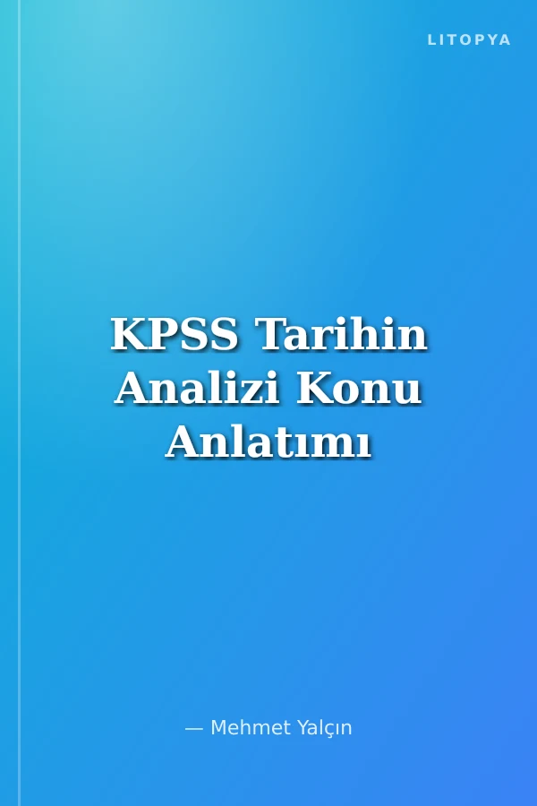 KPSS Tarihin Analizi Konu Anlatımı