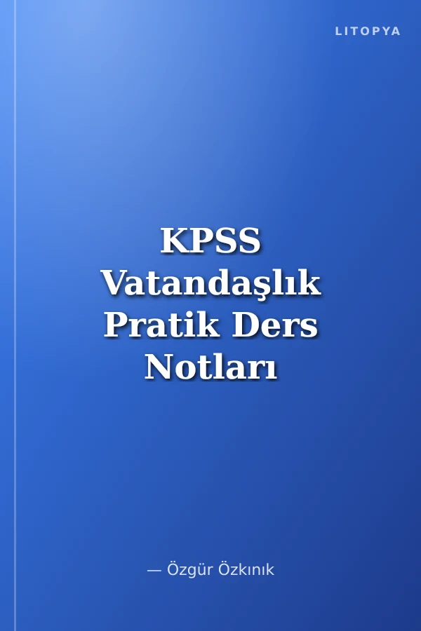 KPSS Vatandaşlık Pratik Ders Notları