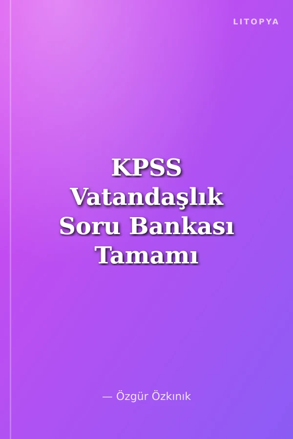 KPSS Vatandaşlık Soru Bankası Tamamı PDF Çözümlü