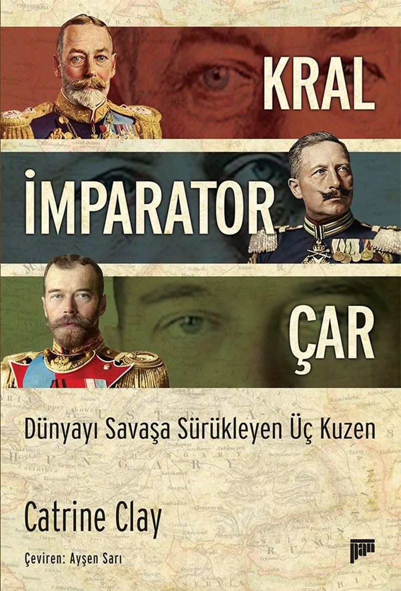 Kral, İmparator, Çar Dünyayı Savaşa Sürükleyen Üç Kuzen