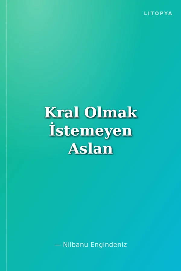 Kral Olmak İstemeyen Aslan