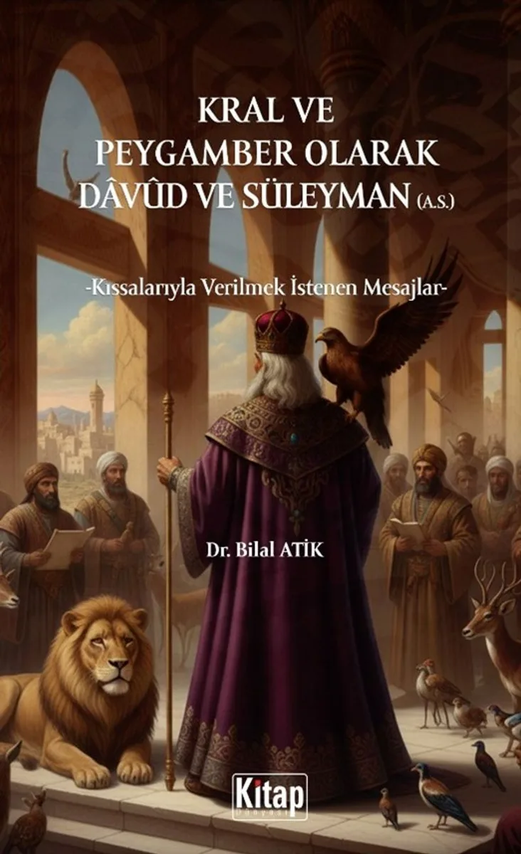 Kral ve Peygamber Olarak Davud ve Süleyman (A.S.) (Kıssalarıyla Verilmek İstenen Mesajlar)