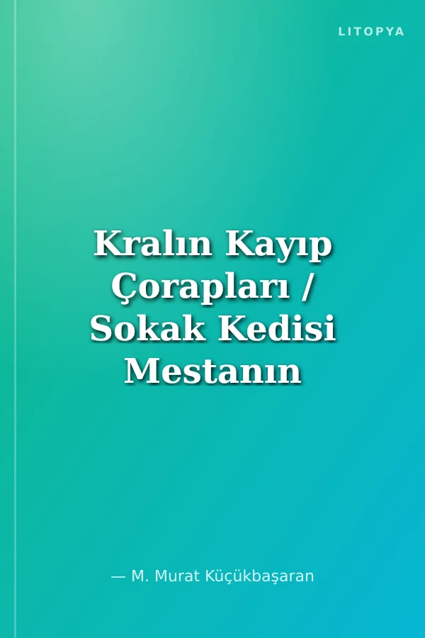 Kralın Kayıp Çorapları / Sokak Kedisi Mestanın Maceraları (Ciltsiz)