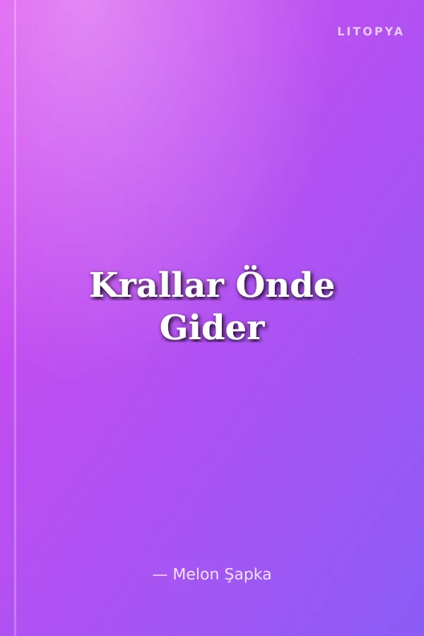 Krallar Önde Gider