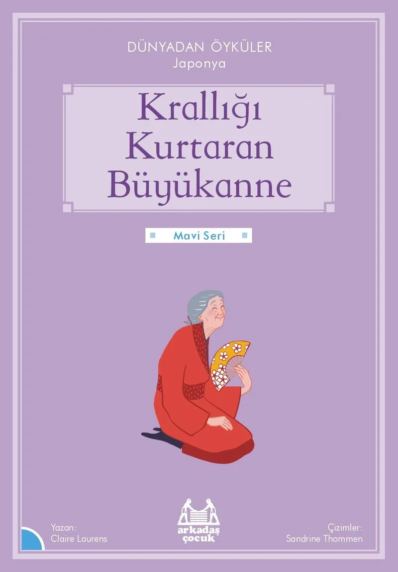 Krallığı Kuratan Büyükanne / Dünyadan Öyküler Japonya Claire Laurens