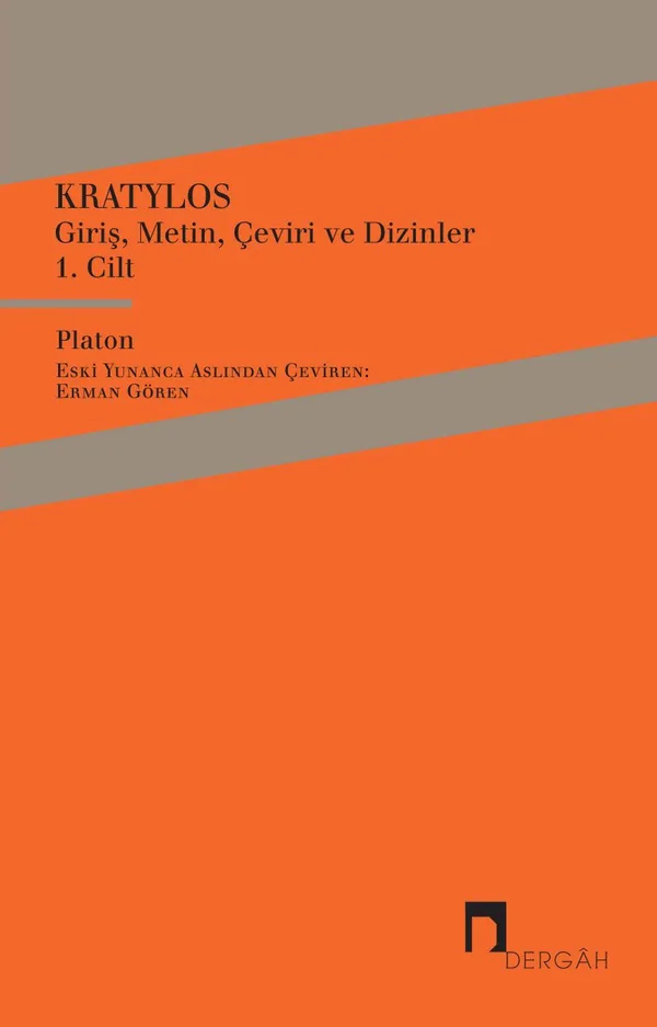 Kratylos - Platon Giriş, Metin, Çeviri ve Dizinler 1. Cilt