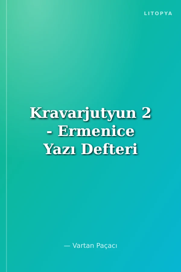Kravarjutyun 2 - Ermenice Yazı Defteri