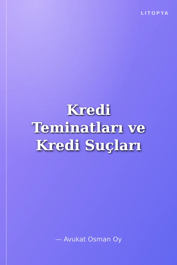 Kredi Teminatları ve Kredi Suçları
