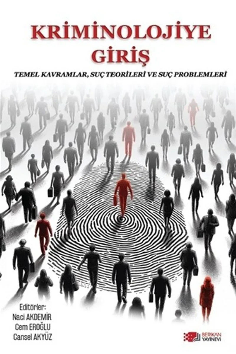 Kriminolojiye Giriş Temel Kavramlar, Suç Teorileri ve Suç Problemleri