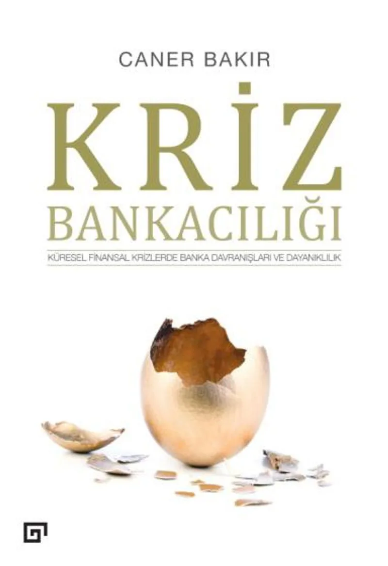 Kriz Bankacılığı Küresel Finansal Krizlerde Banka Davranışları ve Dayanıklılık