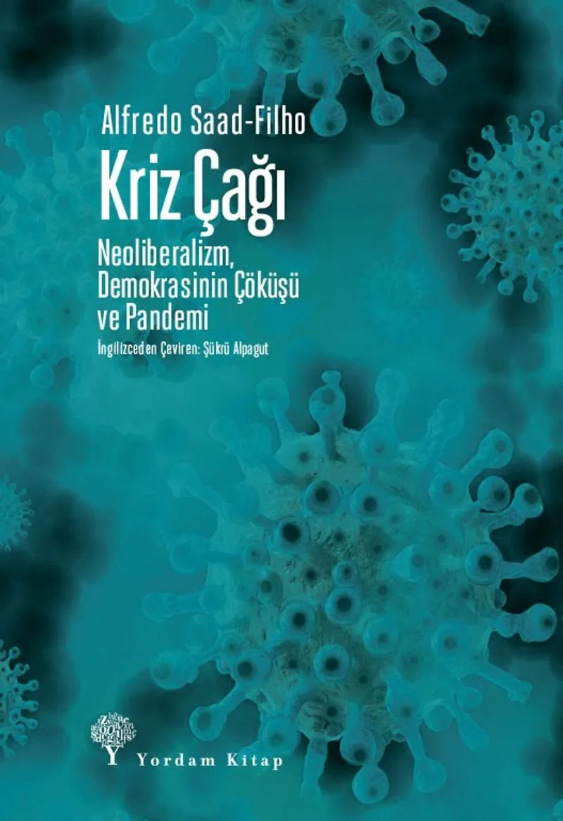 Kriz Çağı Neoliberalizm, Demokrasinin Çöküşü ve Pandemi