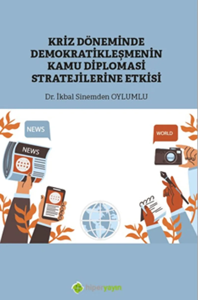 Kriz Döneminde Demokratikleşmenin Kamu Diplomasi Stratejilerine Etkisi