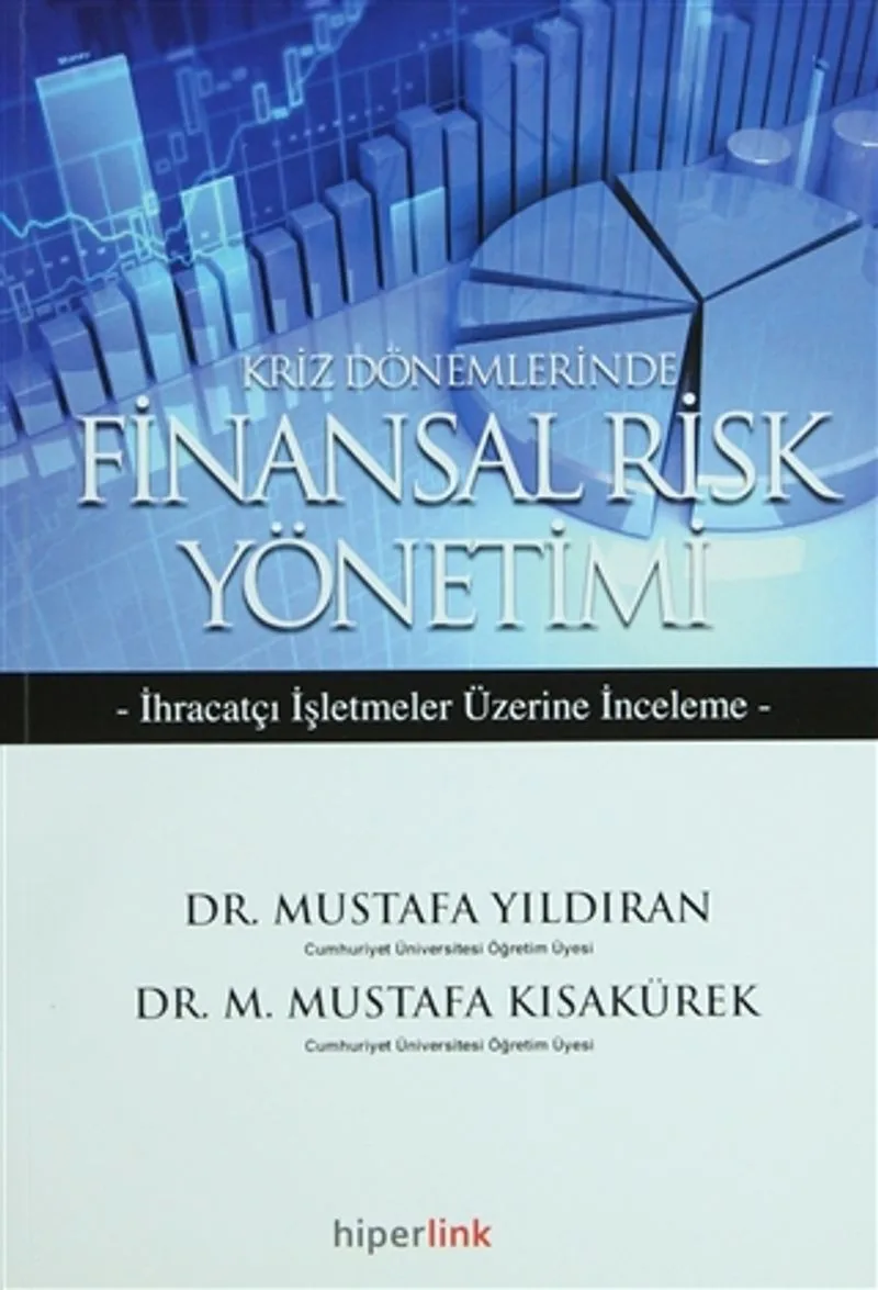 Kriz Dönemlerinde Finansal Risk Yönetimi İhracatçı İşletmeler Üzerine İnceleme