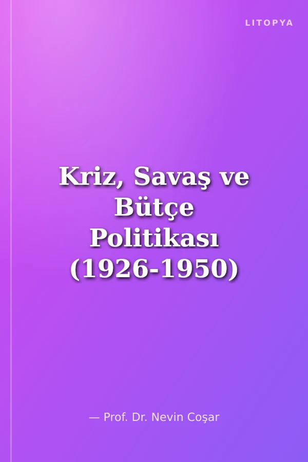 Kriz, Savaş ve Bütçe Politikası (1926-1950)