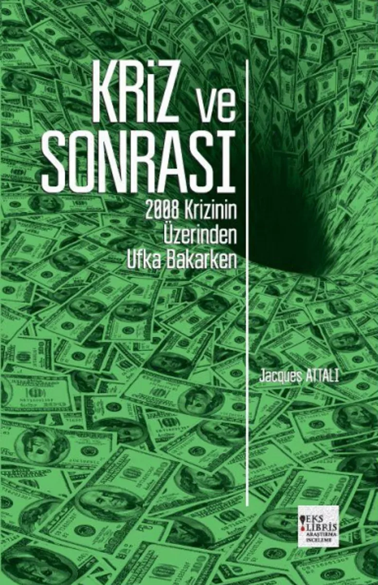 Kriz ve Sonrası 2008 Krizinin Üzerinden Ufka Bakarken
