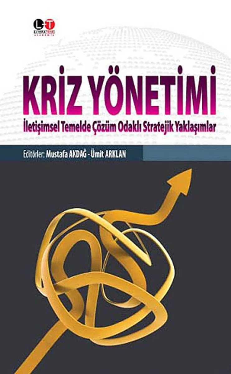 Kriz Yönetimi İletişimsel Temelde Çözüm Odaklı Stratejik Yaklaşımlar
