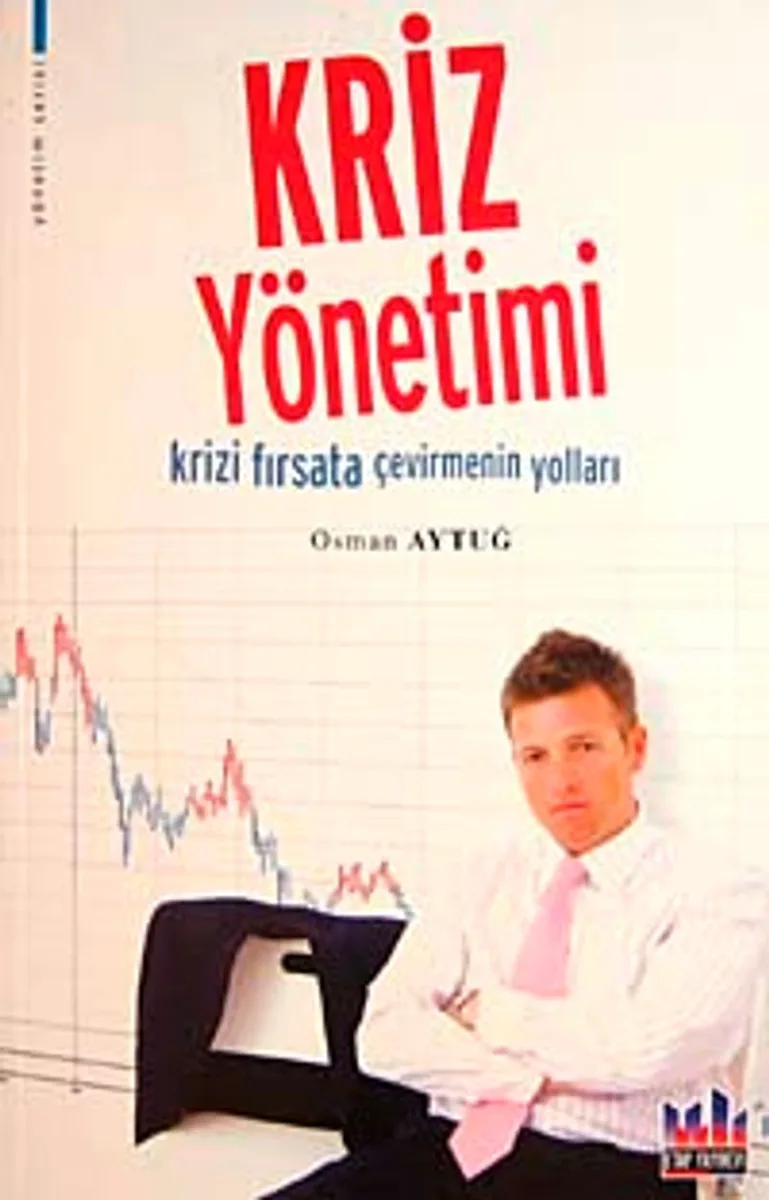 Kriz Yönetimi Krizi Fırsata Çevirmenin Yolları