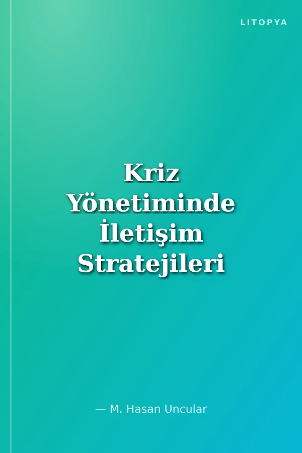 Kriz Yönetiminde İletişim Stratejileri