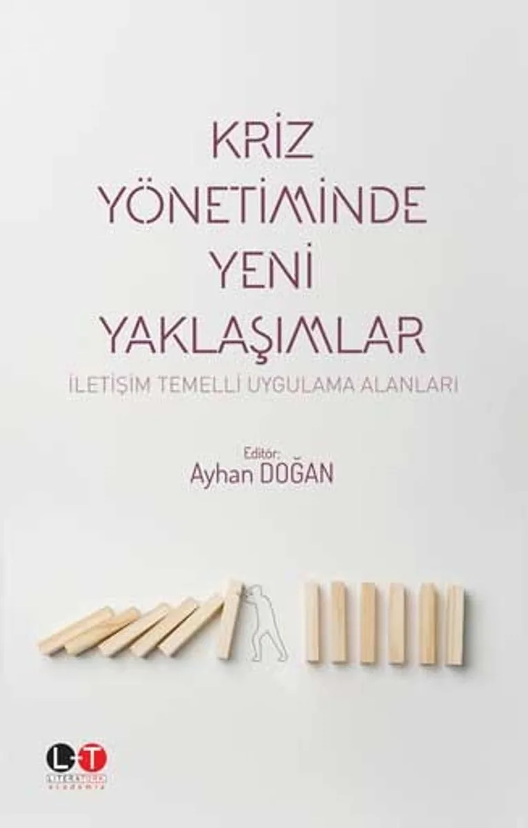 Kriz Yönetiminde Yeni Yaklaşımlar İletişim Temelli Uygulama Alanları
