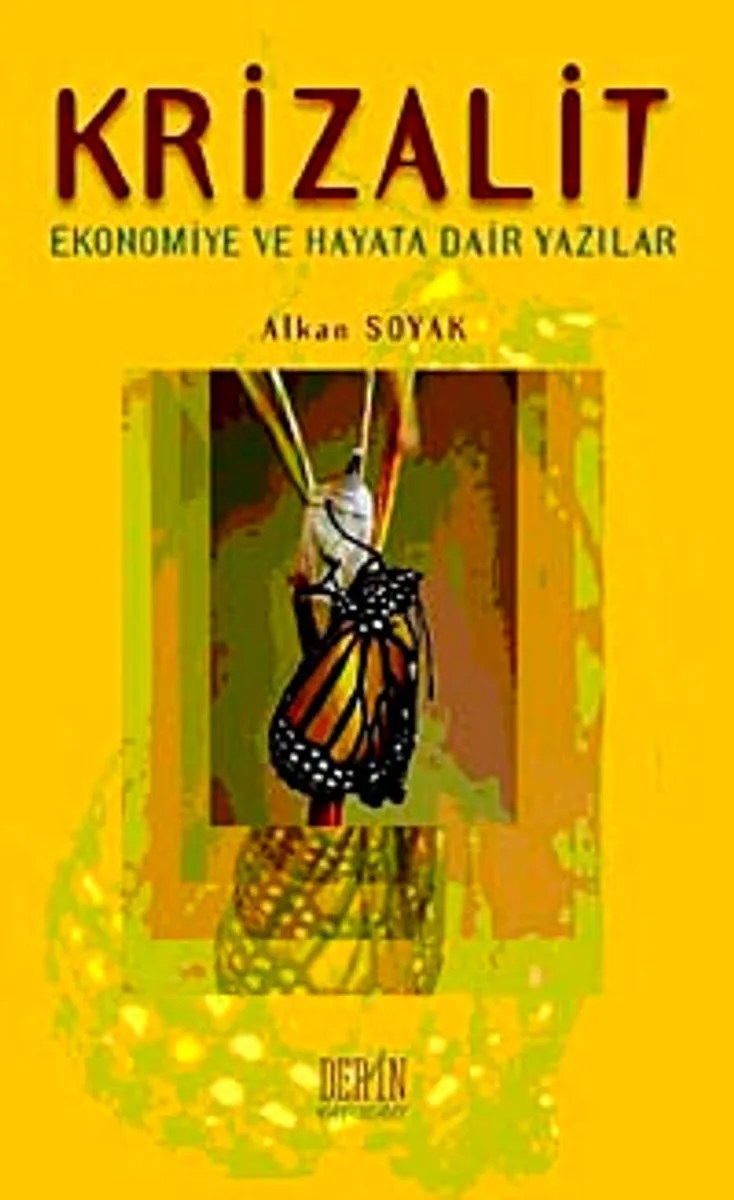 Krizalit Ekonomiye ve Hayata Dair Yazılar