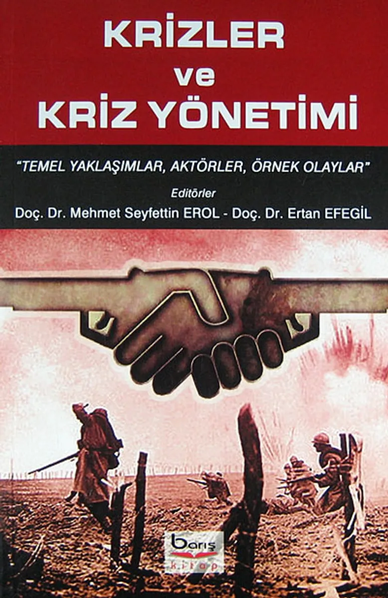 Krizler ve Kriz Yönetimi Temel Yaklaşımlar, Aktörler, Örnek Olaylar