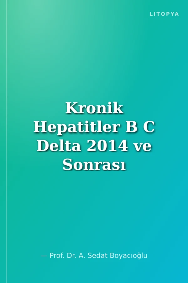 Kronik Hepatitler B C Delta 2014 ve Sonrası