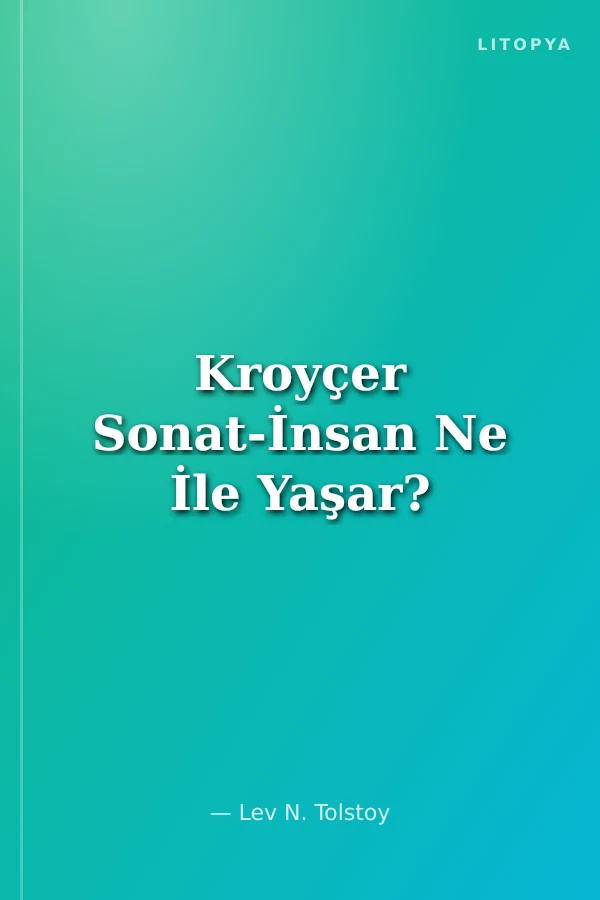 Kroyçer Sonat-İnsan Ne İle Yaşar?