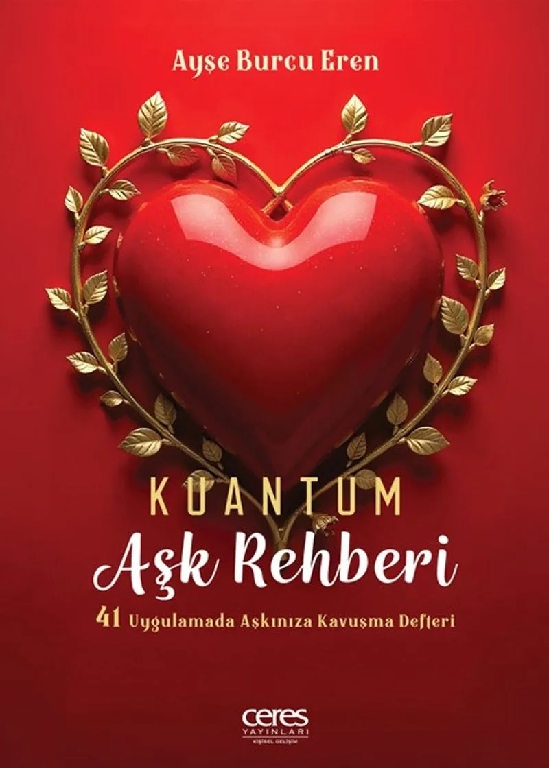 Kuantum Aşk Rehberi 41 Uygulamada Aşkınıza Kavuşma Rehberi