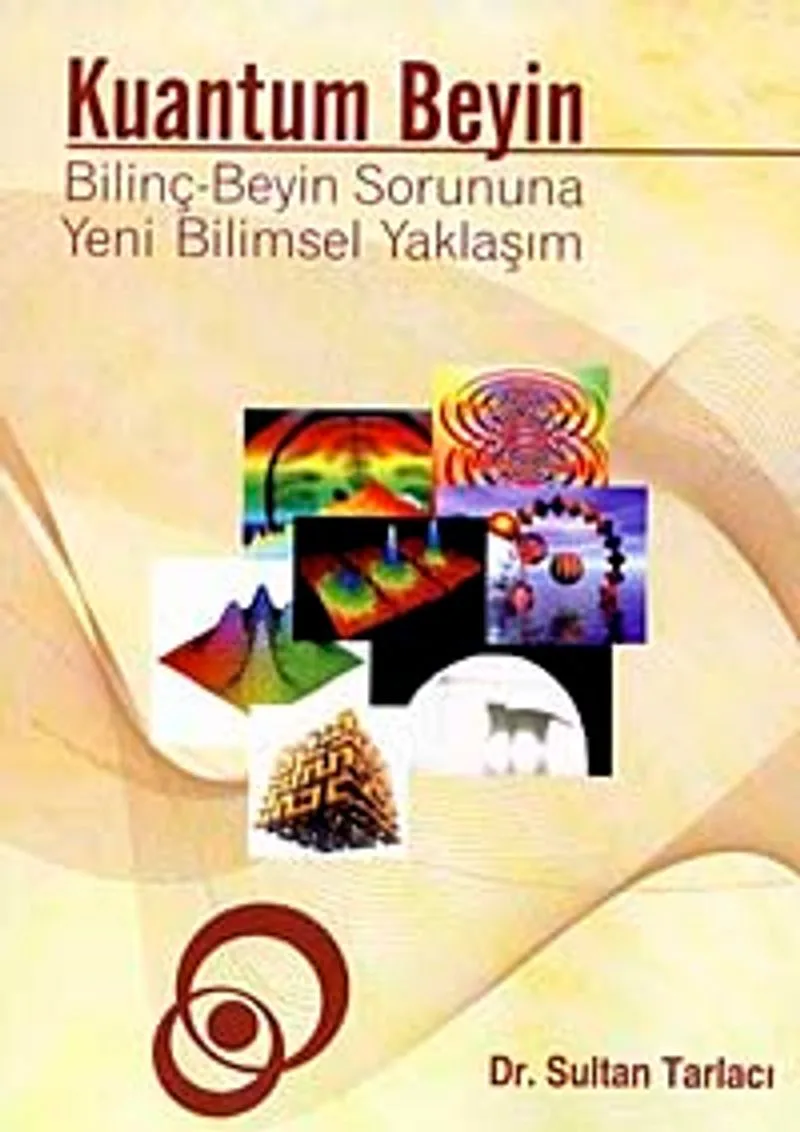 Kuantum Beyin Bilinç-Beyin Sorununa Yeni Bilimsel Yaklaşım