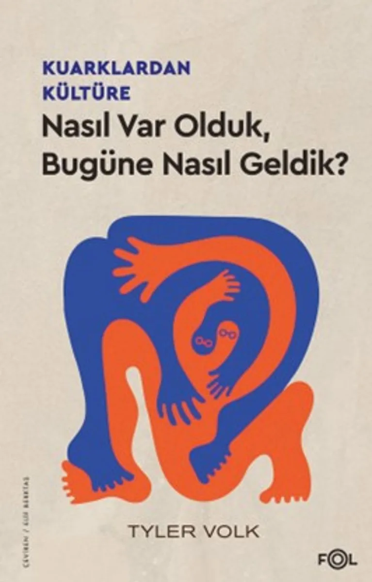 Kuarklardan Kültüre Nasıl Var Olduk, Bugüne Nasıl Geldik?