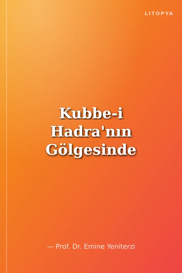 Kubbe-i Hadra'nın Gölgesinde