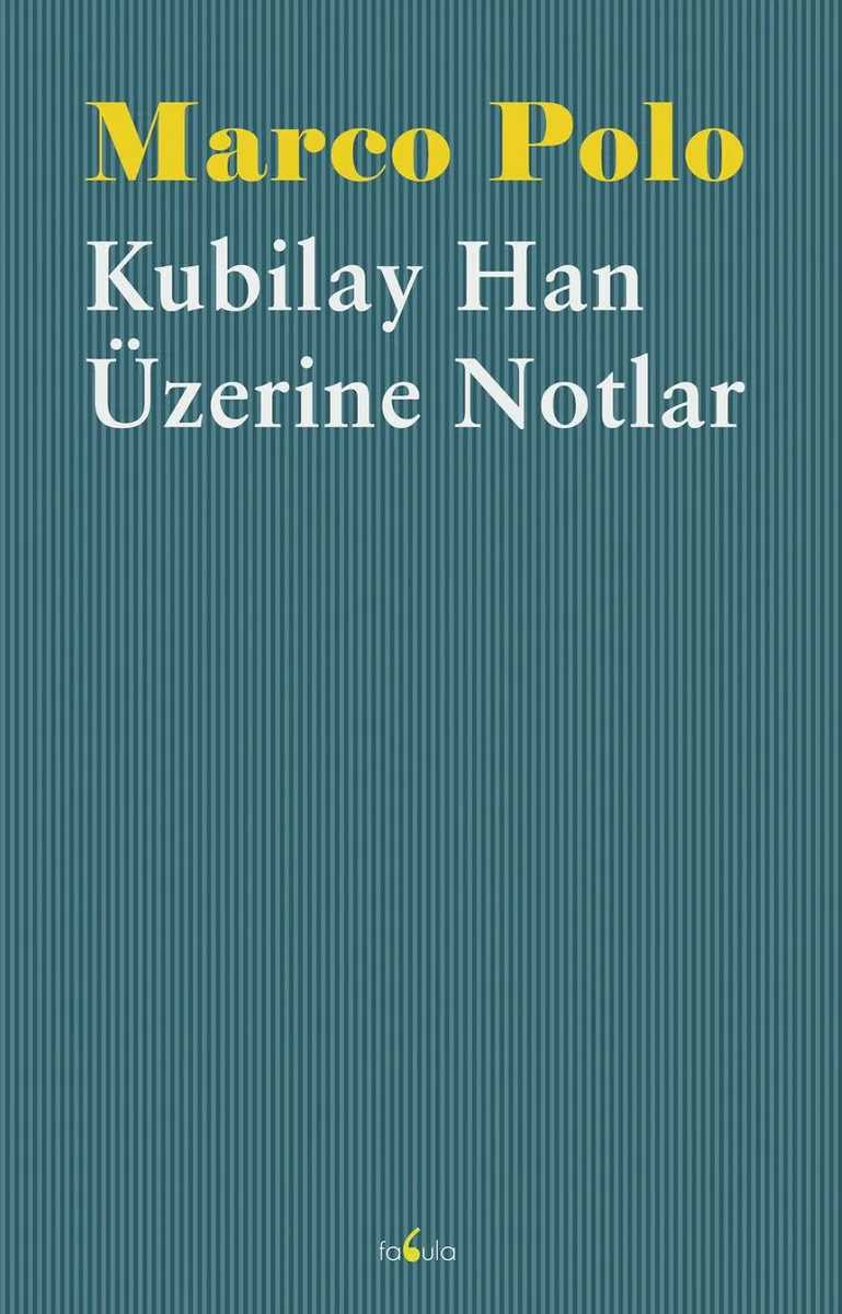 Kubilay Han Üzerine Notlar