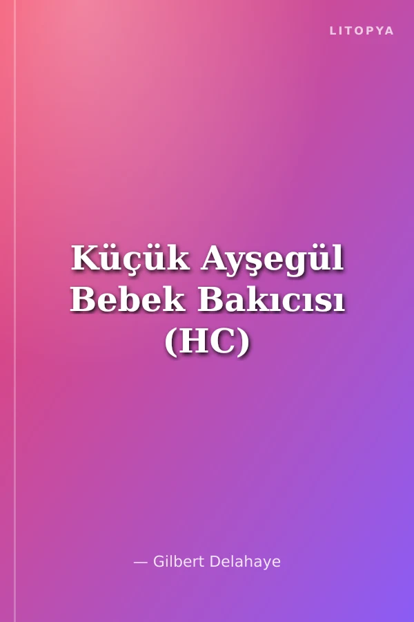 Küçük Ayşegül Bebek Bakıcısı (HC)