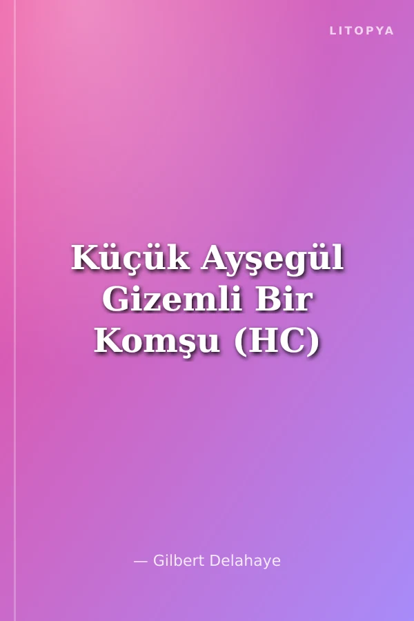 Küçük Ayşegül Gizemli Bir Komşu (HC)