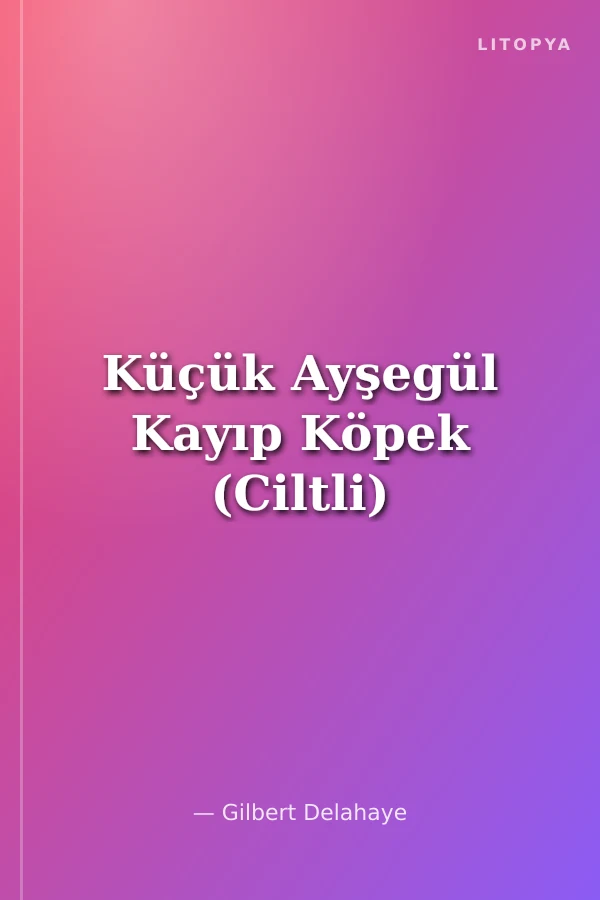 Küçük Ayşegül Kayıp Köpek (Ciltli)
