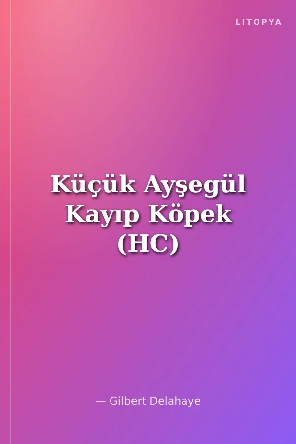 Küçük Ayşegül Kayıp Köpek (HC)