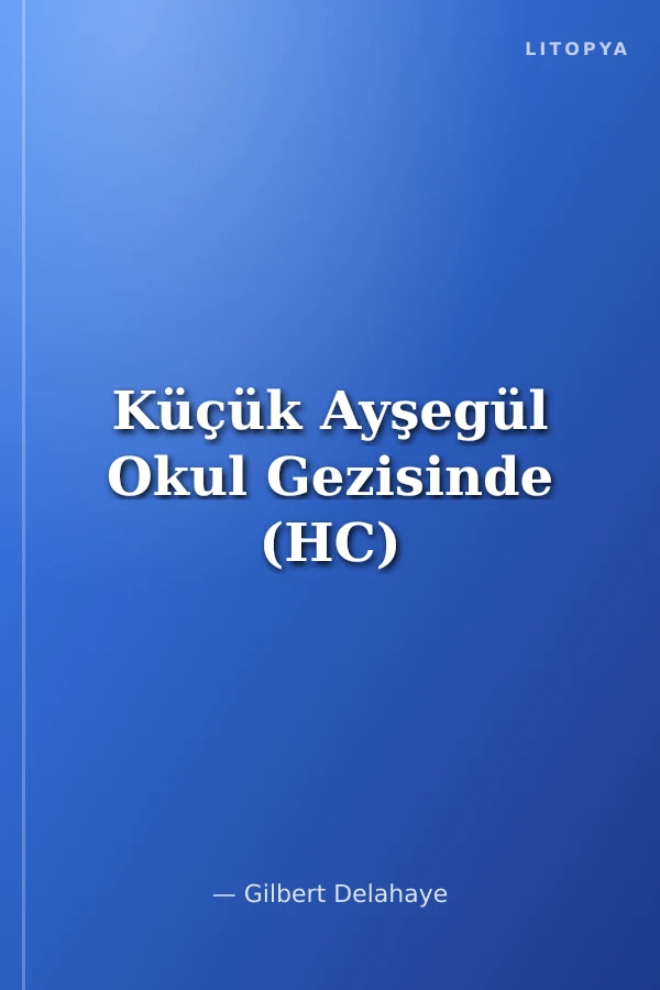 Küçük Ayşegül Okul Gezisinde (HC)