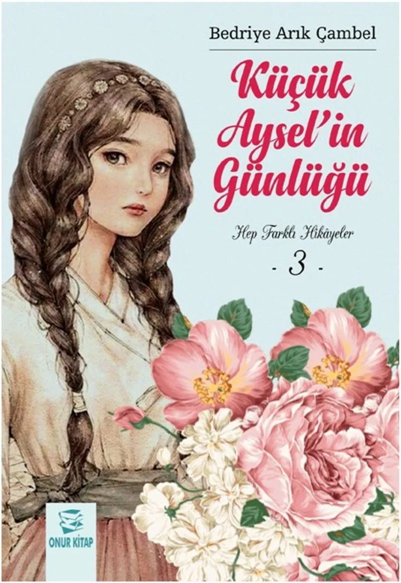 Küçük Aysel'in Günlüğü 3 Hep Farklı Hikayeler