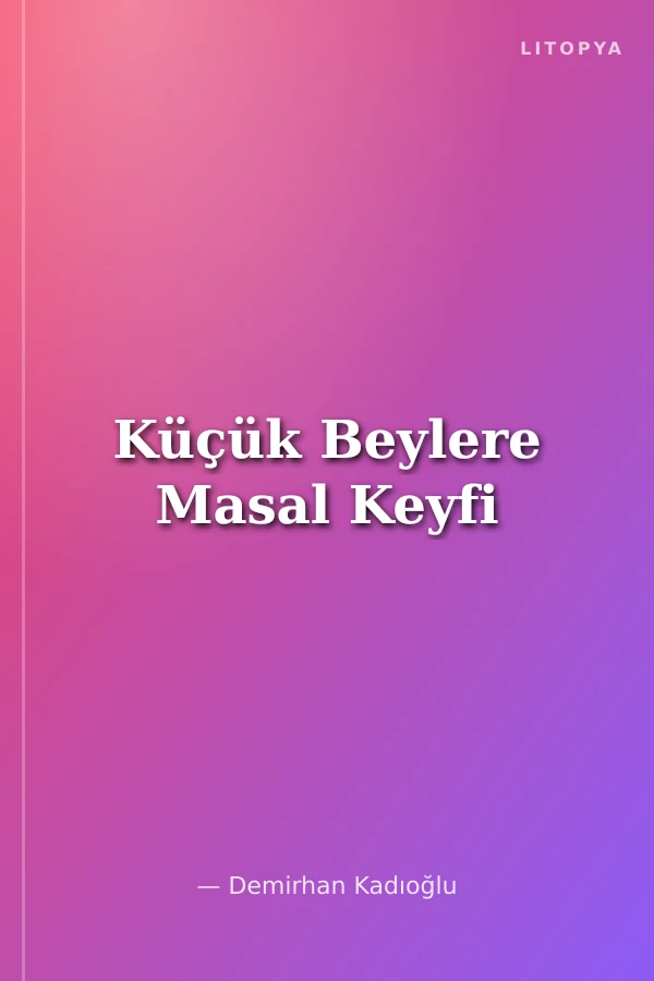 Küçük Beylere Masal Keyfi