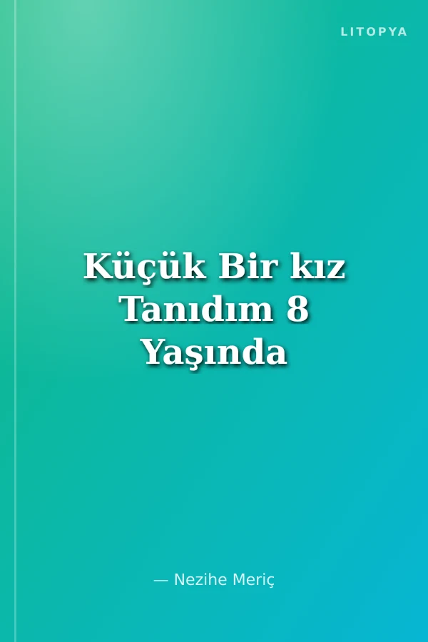 Küçük Bir kız Tanıdım 8 Yaşında