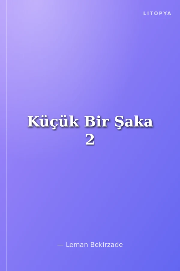 Küçük Bir Şaka 2