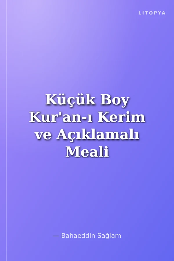 Küçük Boy Kur'an-ı Kerim ve Açıklamalı Meali