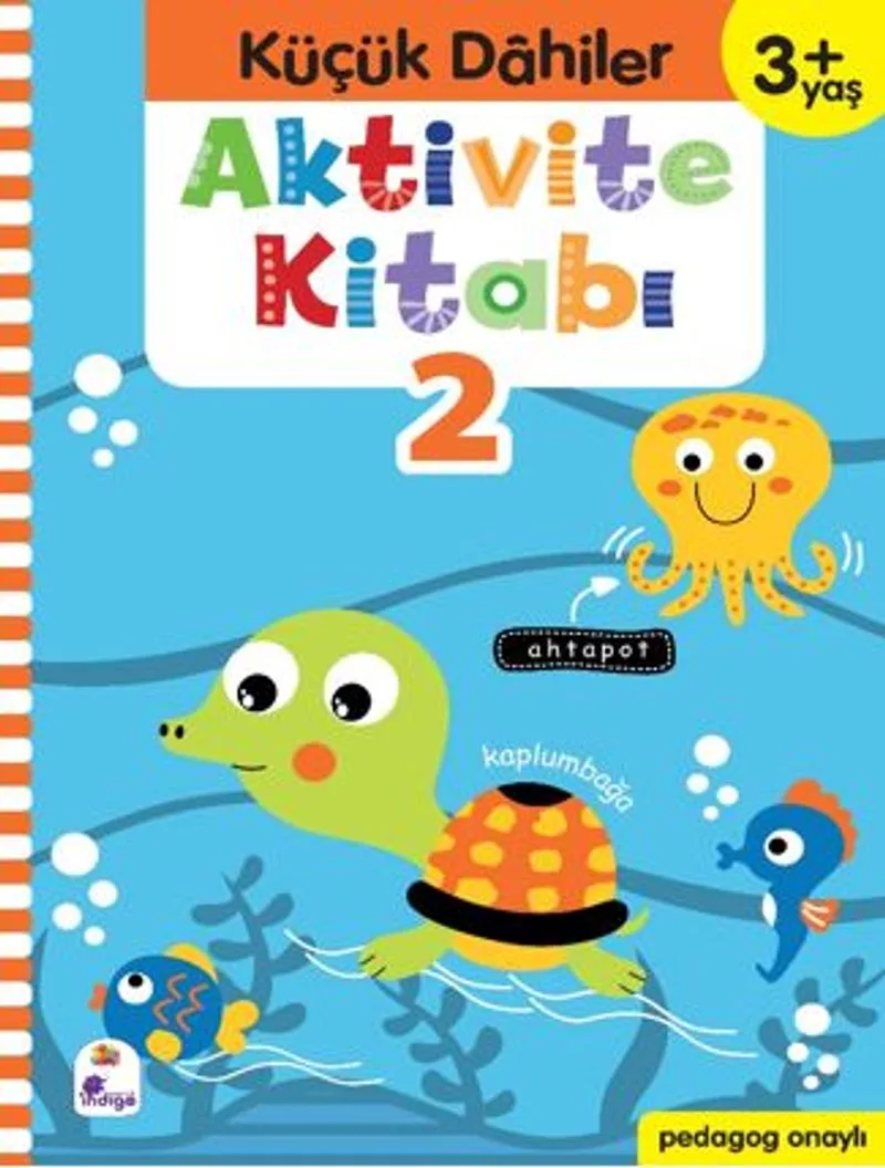 Küçük Dahiler Aktivite Kitabı 2 – 3+ Yaş (Pedagog Onaylı)