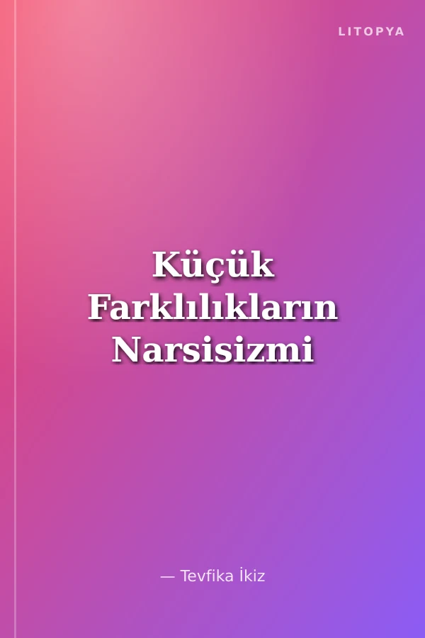 Küçük Farklılıkların Narsisizmi