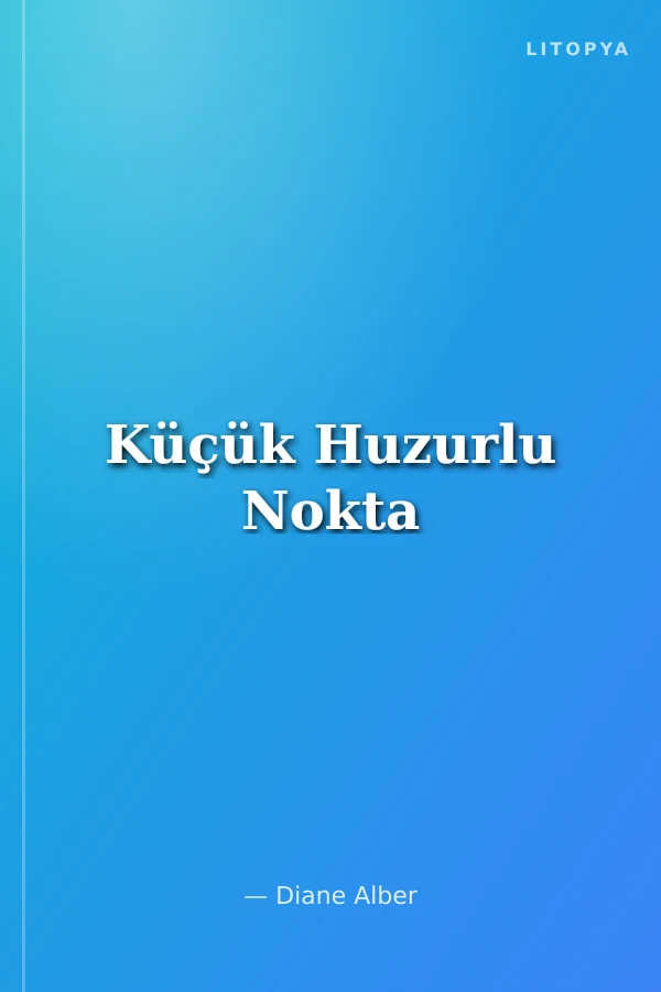 Küçük Huzurlu Nokta
