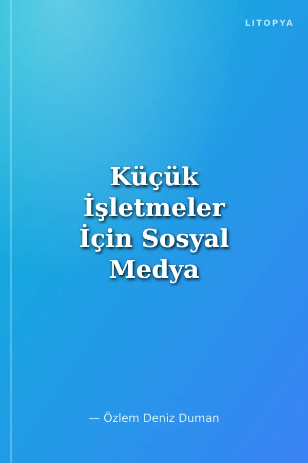 Küçük İşletmeler İçin Sosyal Medya