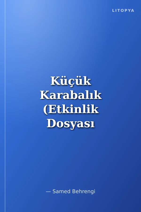 Küçük Karabalık (Etkinlik Dosyası ve Değerlendirme Sorularıyla Birlikte)